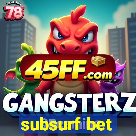 subsurf bet